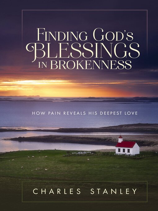 Title details for Finding God's Blessings in Brokenness by Charles F. Stanley - Available